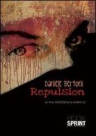 Repulsion. La mia spazzatura poetica di Daniele Bertoni edito da Booksprint