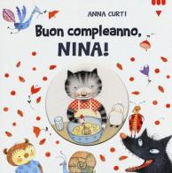 Buon compleanno, Nina! di Anna Curti edito da Lapis