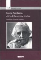 Maria Zambrano. Etica della ragione poetica di Adele Ricciotti edito da Mobydick (Faenza)
