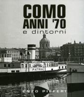 Como anni '70 e dintorni di Enzo Pifferi, Alberto Longatti edito da Pifferi
