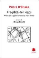 Fragilità del logos. Analisi del saggio Il pensiero di F. L. G. Frege di Pietro D'Oriano edito da Lithos