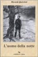 L' uomo della notte di Riccardo Quercioni edito da Alberti & C.