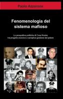 Fenomenologia del sistema mafioso di Paolo Azzarone edito da ilmiolibro self publishing