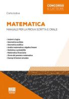 Matematica. Manuale per la prova scritta e orale di Carla Iodice edito da Maggioli Editore