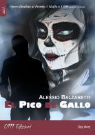 El pico de Gallo di Alessio Balzaretti edito da 0111edizioni