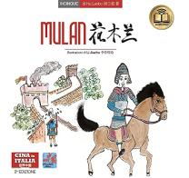 Mulan. Testo cinese a fronte. Ediz. bilingue di Lanbo Hu edito da Cina in Italia