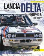 Lancia Delta Gruppo A. Ediz. italiana e inglese vol.1 di Sergio Remondino, Sergio Limone edito da Asi Service