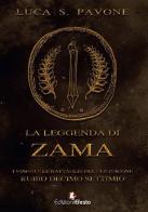 La leggenda di Zama. I viaggi e le battaglie del centurione Rubio Decimo Settimio di Luca Salvatore Pavone edito da Edizioni Efesto