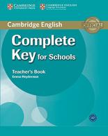 Complete Key for Schools. Teacher's book di David McKeegan edito da Cambridge