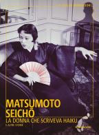 La donna che scriveva haiku e altre storie di Seicho Matsumoto edito da Mondadori
