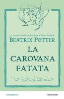 La carovana fatata di Beatrix Potter edito da Mondadori