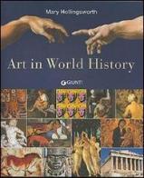 Art in World History di Mary Hollingsworth edito da Giunti Editore