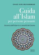 Guida all'islam per persone pensanti. L'essenza dell'islam in 12 versetti del Corano di Ghazi Bin Muhammad edito da EDB