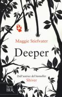 Deeper. I lupi di Mercy Falls di Maggie Stiefvater edito da Rizzoli