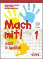 Mach mit! vol.1 di Friedhelm Marcks, Helga-Maria Marcks, Angela Vanni edito da Hoepli
