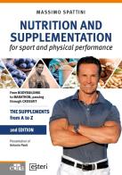 Nutrition and supplementation for sport and physical performance di Massimo Spattini edito da Edra