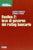 Basilea 2. Leve di governo del rating bancario di Alberto Bonifazi, Gabriele Troise edito da Ipsoa