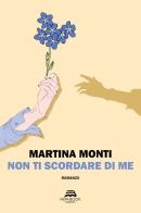 Non ti scordare di me di Martina Monti edito da New-Book