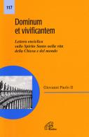 Dominum et vivificantem. Lettera enciclica sullo Spirito Santo nella vita della Chiesa e del mondo di Giovanni Paolo II edito da Paoline Editoriale Libri