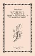 Breve trattato sui picchiatori nella Svizzera italiana degli anni Ottanta di Manuela Mazzi edito da Laurana Editore