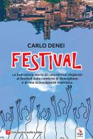 Festival. La fantasiosa storia di cabarettisti disperati al festival della comicità di Ronciglione e di uno sconvolgente malinteso. Con Contenuto digitale per access di Carlo Denei edito da ERGA