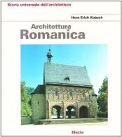 Architettura romanica di Hans E. Kubach edito da Mondadori Electa