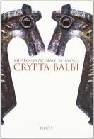 Crypta Balbi. Museo nazionale romano edito da Mondadori Electa