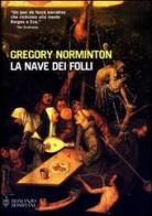 La nave dei folli di Gregory Norminton edito da Bompiani