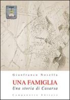 Una famiglia. Una storia di Casarsa di Gianfranco Nosella edito da Campanotto