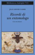 Ricordi di un entomologo vol.1 di Jean-Henri Fabre edito da Adelphi