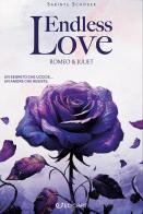 Endless love. The Romeo & Juliet society. Ediz. italiana di Sabine Schoder edito da Edicart