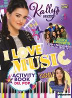 I love music. L'activity book del pop. Kally's Mashup edito da De Agostini