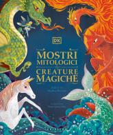 Mostri mitologici e creature magiche di Stephen Krensky edito da Gribaudo