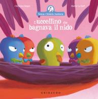 L'uccellino che bagnava il nido. Ediz. a colori di Christine Beigel edito da Gribaudo