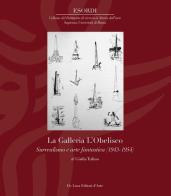 La Galleria L'Obelisco. Surrealismo e arte fantastica (1943-1954). Ediz. illustrata di Giulia Tulino edito da De Luca Editori d'Arte