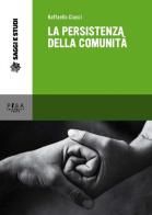 La persistenza della comunità di Raffaello Ciucci edito da Pisa University Press