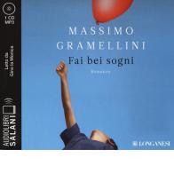 Fai bei sogni letto da Gino la Monica. Audiolibro. CD Audio formato MP3 di Massimo Gramellini edito da Salani
