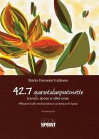 42.7 quarantaduepuntosette di M. Giovanni Galleano edito da Booksprint