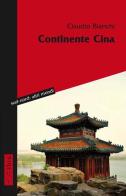 Continente Cina di Claudio Bianchi edito da Ibis
