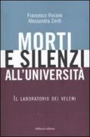 Morti e silenzi all'università. Il laboratorio dei veleni di Francesco Viviano, Alessandra Ziniti edito da Aliberti