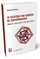 Le scatole dei giochi di governance. Algoritmi e sistemi operativi delle organizzazioni di Matteo Bonelli edito da Giappichelli