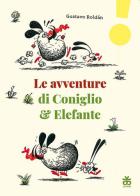Le avventure di Coniglio & Elefante di Gustavo Roldan edito da Sinnos