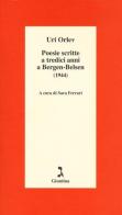 Poesie scritte a tredici anni a Bergen-Belsen (1944). Testo ebraico a fronte di Uri Orlev edito da Giuntina