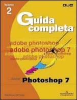 Adobe Photoshop 7. Guida completa. Con CD-ROM vol.2 di Peter Bauer, Jeff Foster edito da Mondadori Informatica