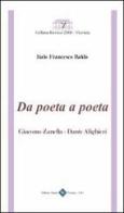 Da poeta a poeta. Giacomo Zanella-Dante Alighieri edito da Editrice Veneta