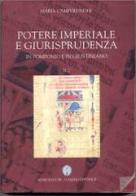 Potere imperiale e giurisprudenza in Pomponio e in Giustiniano vol.2 di Maria Campolunghi edito da Margiacchi-Galeno