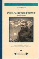 Paul-Alphonse Farinet. Un profilo biografico di Tullio Omezzoli edito da Le Château Edizioni