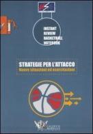 Strategie per l'attacco. Nuove situazioni ed esercitazioni edito da Calzetti Mariucci