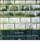 Tracce dell'architettura italiana in Albania 1925-1943 di Armand Vokshi edito da DNA (Firenze)