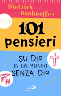 101 pensieri su Dio in un mondo senza Dio di Dietrich Bonhoeffer edito da San Paolo Edizioni